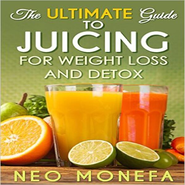Amazon.com: The Ultimate Guide to Juicing for Weight Loss & Detox (Audible Audio Edition): Neo Monefa, Richard D. Hurd, Paramount Publishing Company: Books