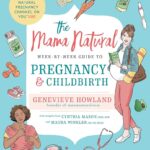 The Mama Natural Week-by-Week Guide to Pregnancy and Childbirth